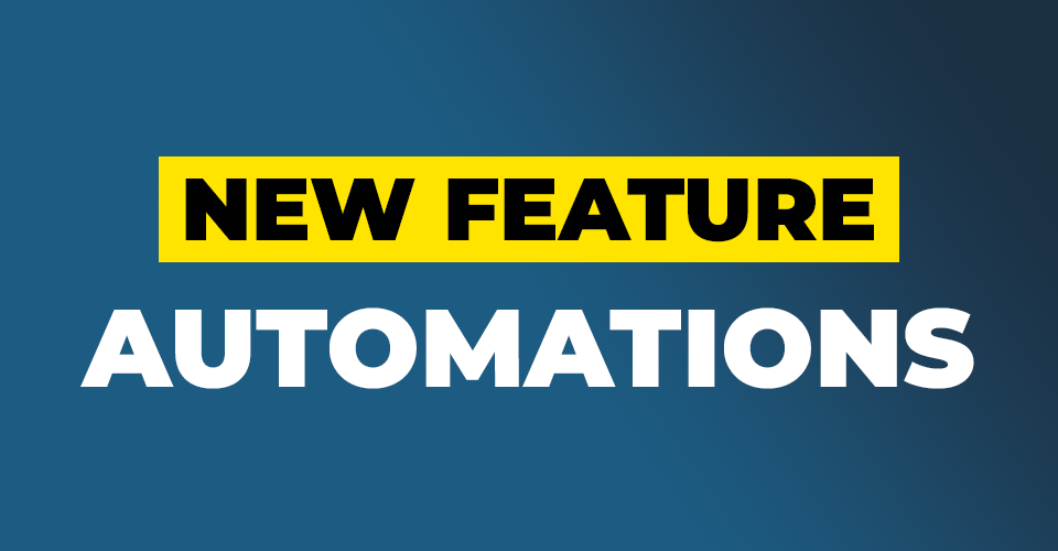 An image with a gradient background going across diagonally from a lighter blue to darker blue, it says "New Feature" in black text with a yellow background. Underneath in capitalised white text it says "Automations".