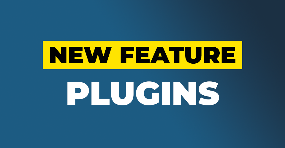 An image with a gradient background going across diagonally from a lighter blue to darker blue, it says "New Feature" in black text with a yellow background. Underneath in capitalised white text it says "Plugins".