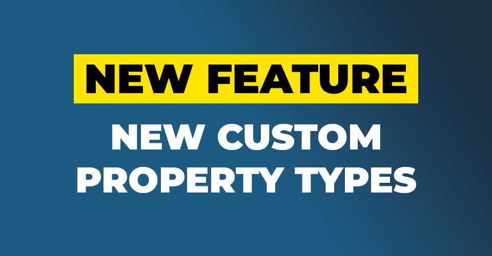 An image with a gradient background going across diagonally from a lighter blue to darker blue, it says "New Feature" in black text with a yellow background. Underneath in capitalised white text it says "New Custom Property Types".